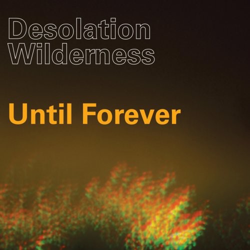 Desolation Wilderness - Until Forever { vinyl }