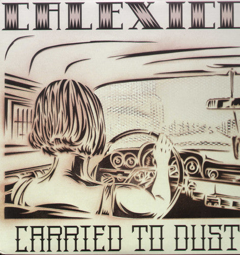 Calexico - Carried to Dust { vinyl }
