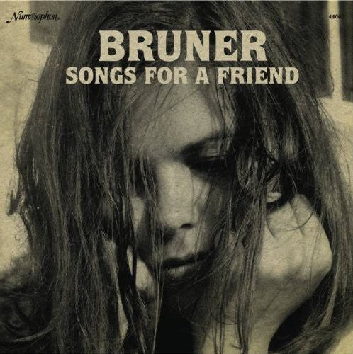 Bruner - Songs for a Friend { vinyl }
