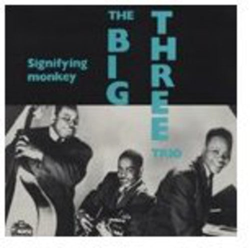 The Big Three Trio - Signifying Monkey { vinyl }