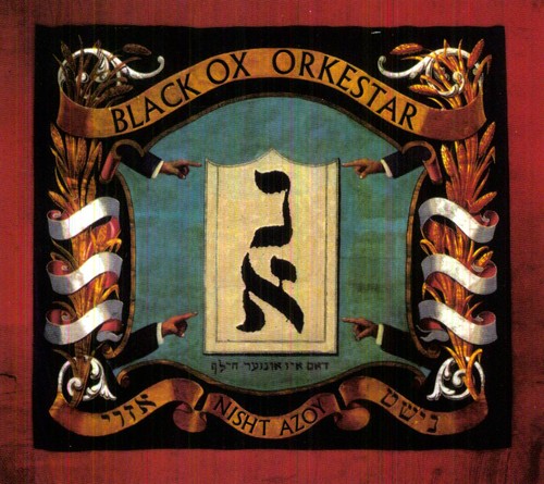 Black OX Orkestar - Nisht Azoy { vinyl }