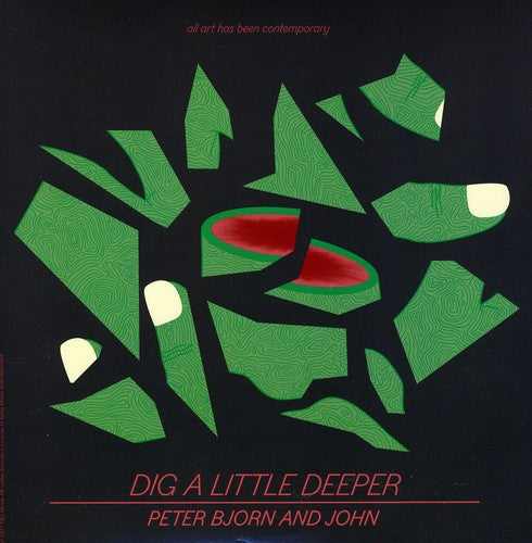 Peter Bjorn & John - Dig a Little Deeper { vinyl }
