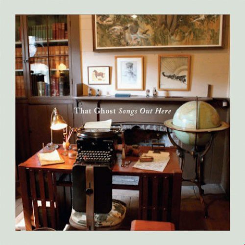 That Ghost - Songs Out Here { vinyl }