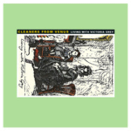 Cleaners from Venus - Living With Victoria Grey { vinyl }