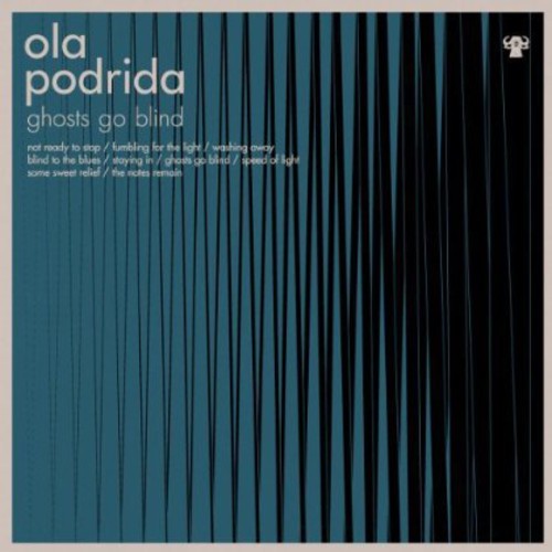 Ola Podrida - Ghosts Go Blind { vinyl }