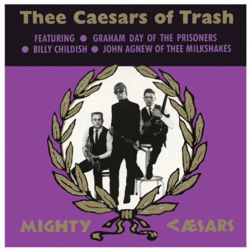 Thee Mighty Caesars - Thee Caesars of Trash { vinyl }