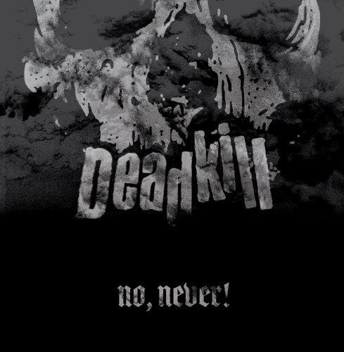 Deadkill - No, Never! { vinyl }
