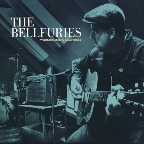 Bellfuries - Workingman's Bellfuries { vinyl }