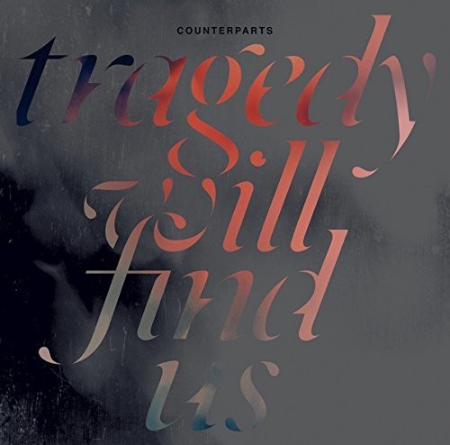 Counterparts - Tragedy Will Find Us { vinyl }