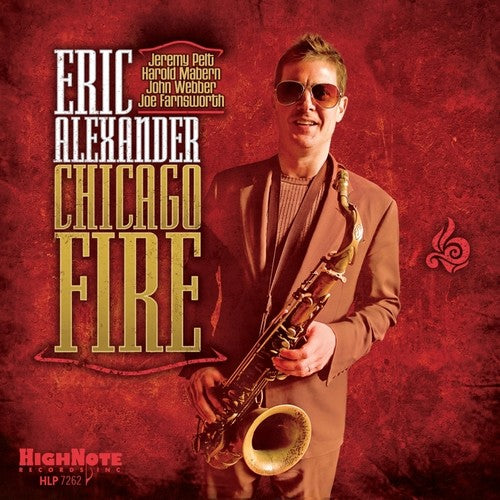 Eric Alexander - Chicago Fire { vinyl }
