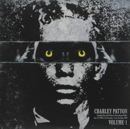Charley Patton - Complete Recorded Works In Chronological Order, Vol. 1 { vinyl }