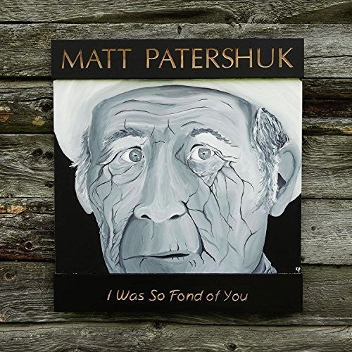 Matt Patershuk - I Was So Fond of You { vinyl }