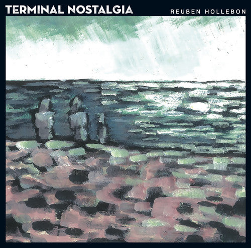 Reuben Hollebon - Terminal Nostalgia { vinyl }
