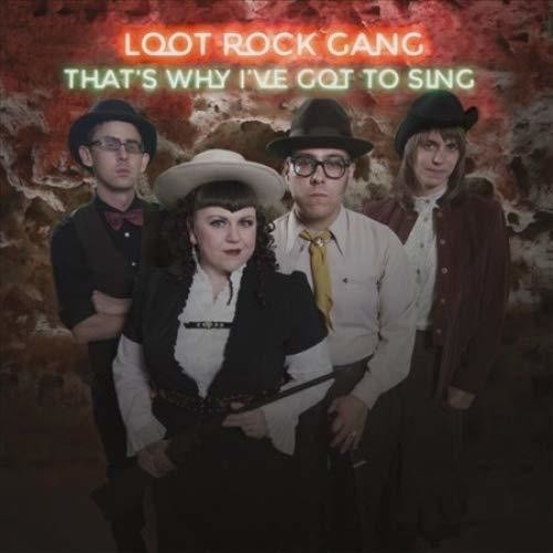 Loot Rock Gang - That's Why I've Got To Sing { vinyl }
