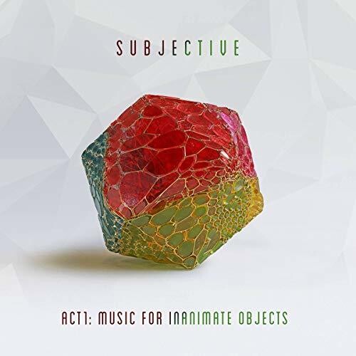 Subjective - Act One: Music For Inanimate Objects { vinyl }