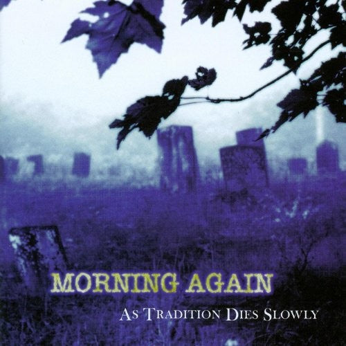 Morning Again - As Tradition Dies Slowly { vinyl }