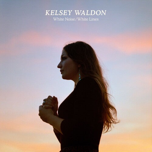 Kelsey Waldon - White Noise / White Lines { vinyl }