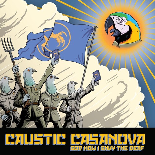 Caustic Casanova - God How I Envy The Deaf { vinyl }