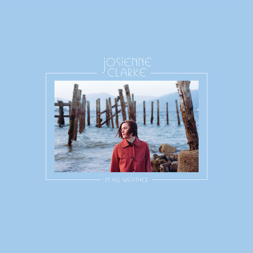 Josienne Clarke - In All Weather { vinyl }