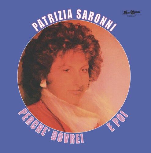 Patrizia Saronni - E Poi / Perche Dovrei { vinyl }