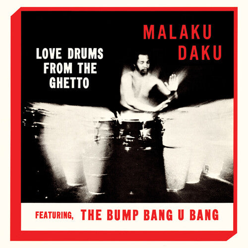 Malaku Daku - Love Drums From The Ghetto { vinyl }