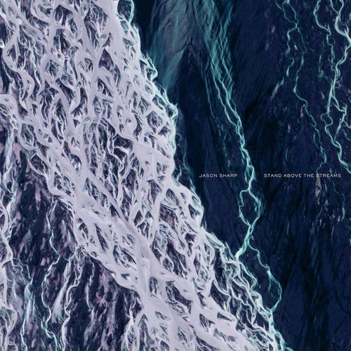 Jason Sharp - Stand Above The Streams { vinyl }
