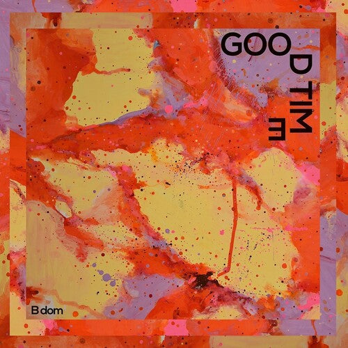 B Dom - Good Time { vinyl }
