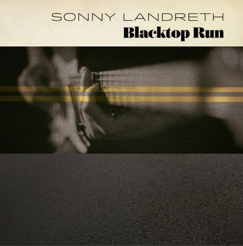 Sonny Landreth - Blacktop Run { vinyl }