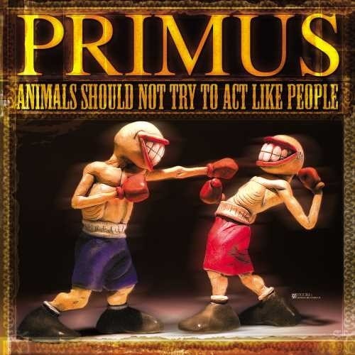 Primus - Animals Should Not Try To Act Like People EP