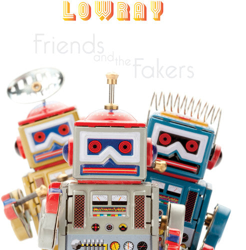 Lowray - Friends And The Fakers { vinyl }