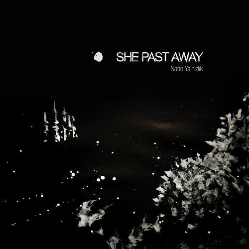 She Past Away - Narin Yalnizlik { vinyl }