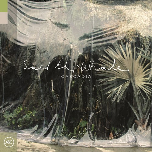 Said the Whale - Cascadia { vinyl }
