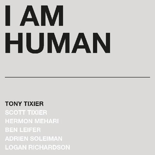 Tony Tixier - I Am Human { vinyl }