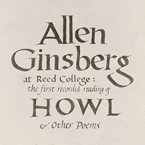 Allen Ginsberg - At Reed College: The First Recorded Reading Of Howl & Other Poems { vinyl }