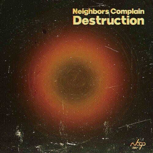 Neighbors Complain - Destruction { vinyl }