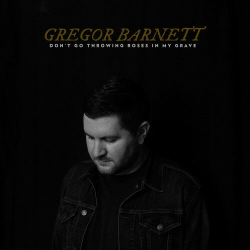 Gregor Barnett - Don't Go Throwing Roses In My Grave { vinyl }