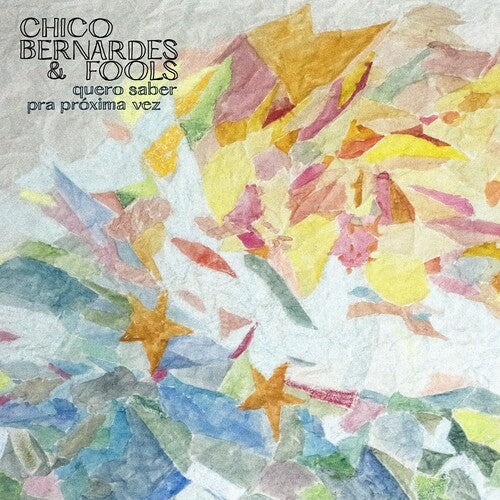 Chico Bernardes & Fools - Quero Saber & Pra Proxima Vez { vinyl }