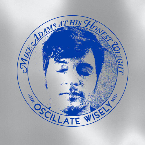 Mike Adams At His Honest Weight - Oscillate Wisely (10th Anniversary Edition) (Silver) { vinyl }