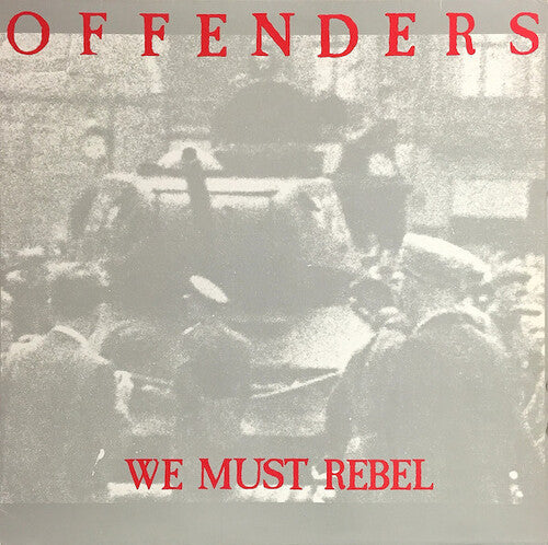 The Offenders - We Must Rebel - Millennium Edition { vinyl }