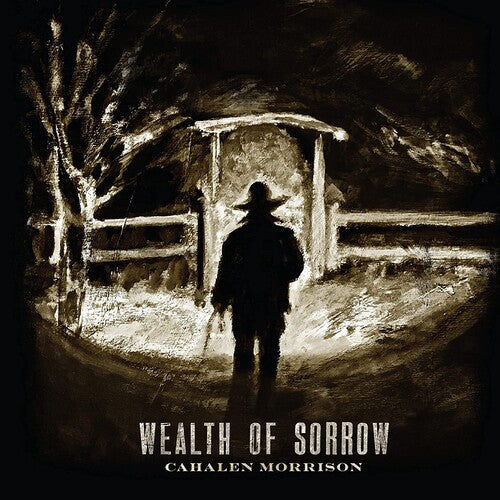 Cahalen Morrison - Wealth Of Sorrow { vinyl }