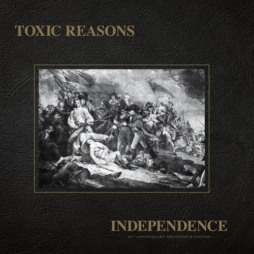 Toxic Reasons - Independence - 40th Anniversary Millennium Edition { vinyl }