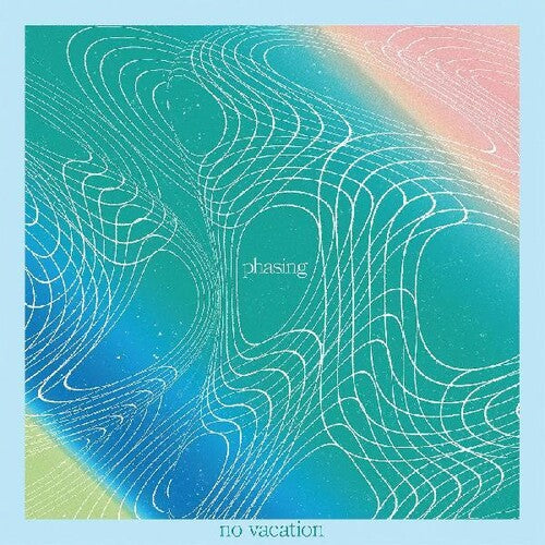 No Vacation - Phasing { vinyl }