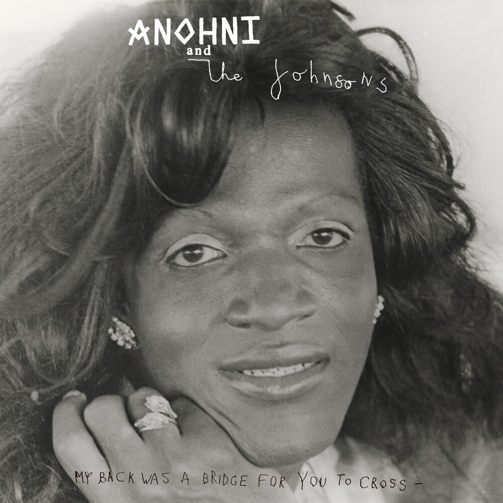 Anohni & The Johnsons - My Back Was A Bridge For You To Cross