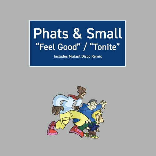 Phats & Small - Feel Good / Tonite { vinyl }