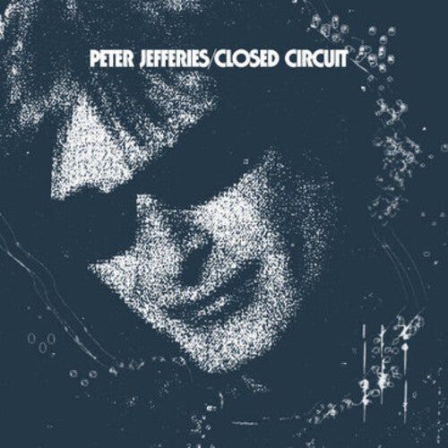 Peter Jefferies - Closed Circuit { vinyl }