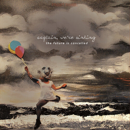 We're Sinking Captain - The Future Is Cancelled (10 Year Anniversary Edition) { vinyl }