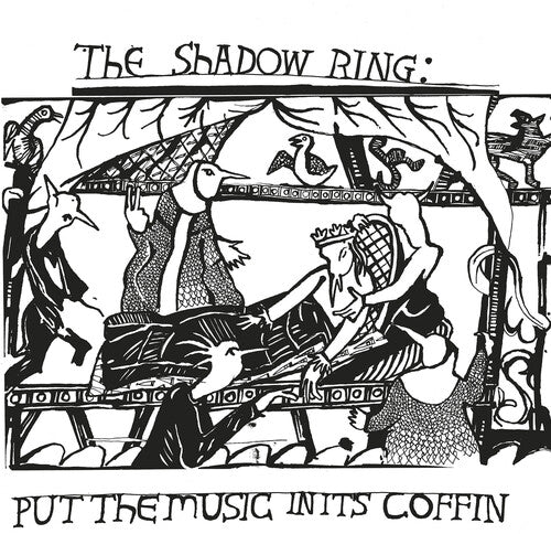 The Shadow Ring - Put The Music In Its Coffin { vinyl }