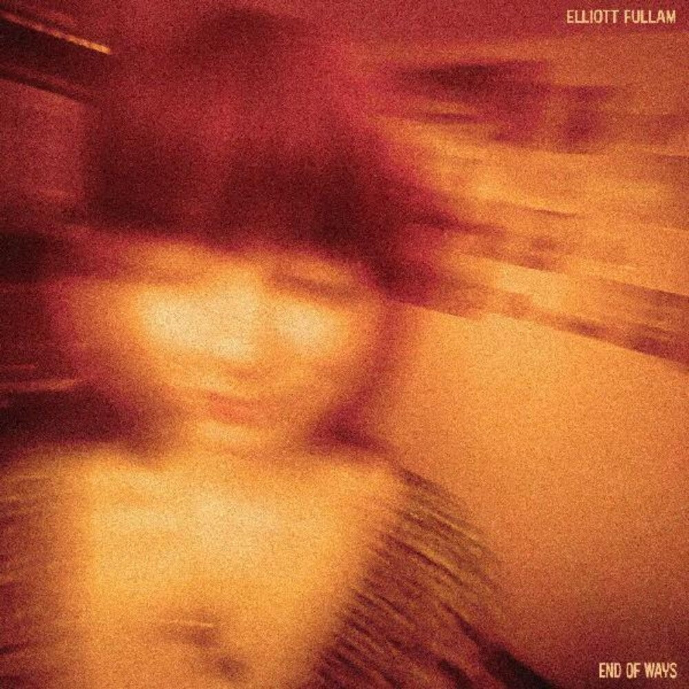 Elliott Fullam - End Of Ways (Opaque Orange LP)