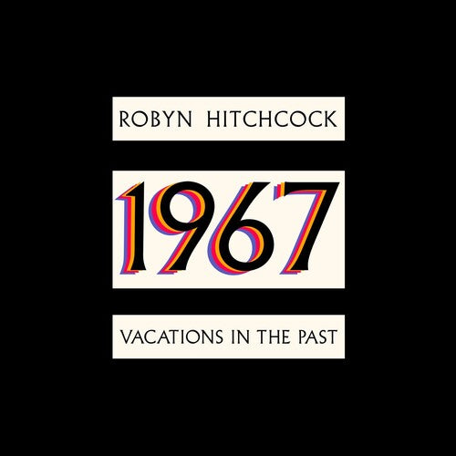 Robyn Hitchcock - 1967: Vacations In The Past { vinyl }