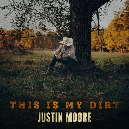 Justin Moore - This Is My Dirt { vinyl }